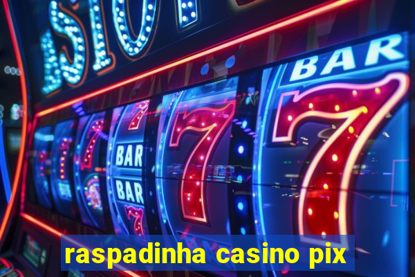 raspadinha casino pix